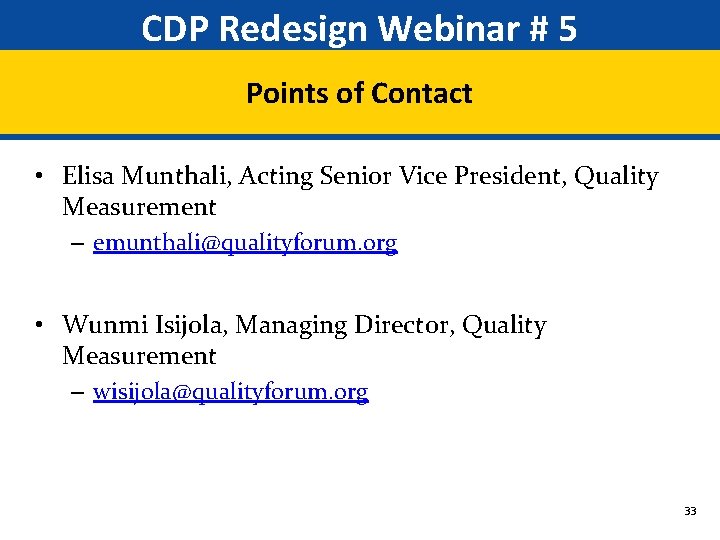CDP Redesign Webinar # 5 Points of Contact • Elisa Munthali, Acting Senior Vice