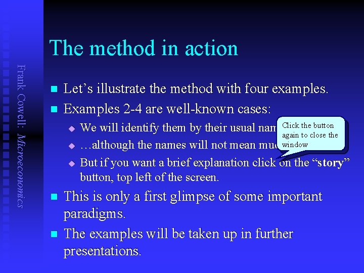 The method in action Frank Cowell: Microeconomics n n Let’s illustrate the method with