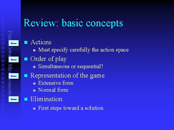 Review: basic concepts Frank Cowell: Microeconomics Review n Actions u n Order of play