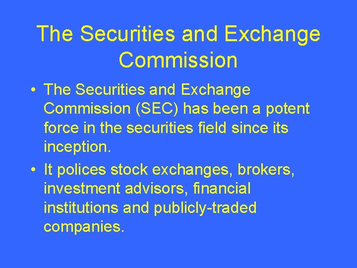 The Securities and Exchange Commission • The Securities and Exchange Commission (SEC) has been