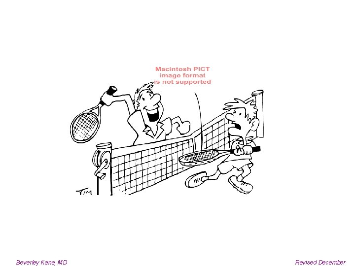 Tennis with Football Beverley Kane, MD Revised December 