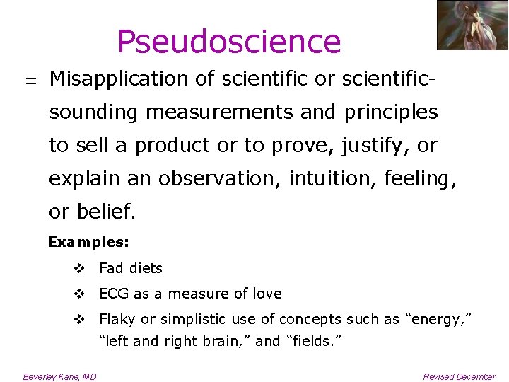 Pseudoscience º Misapplication of scientific or scientificsounding measurements and principles to sell a product