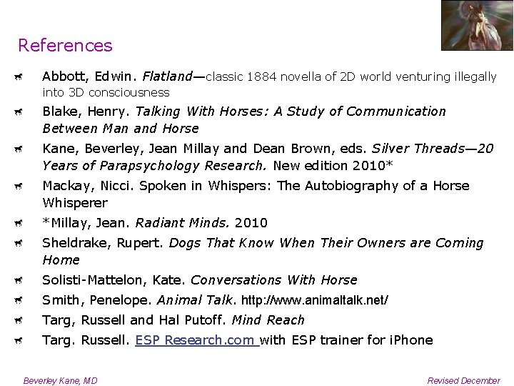 References Abbott, Edwin. Flatland—classic 1884 novella of 2 D world venturing illegally into 3