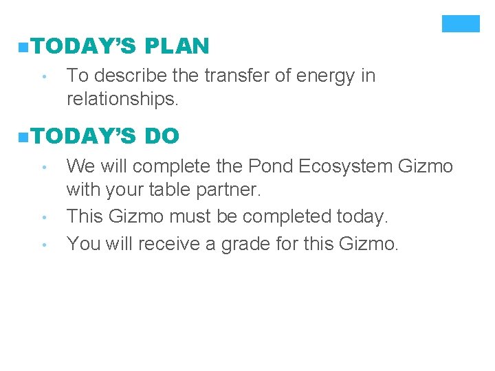 n. TODAY’S • To describe the transfer of energy in relationships. n. TODAY’S •