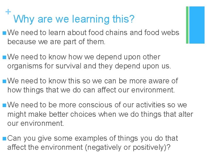 + Why are we learning this? n We need to learn about food chains
