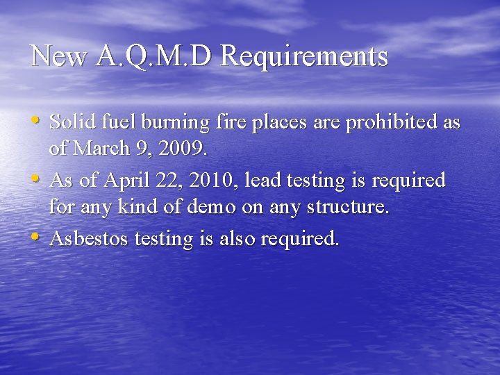 New A. Q. M. D Requirements • Solid fuel burning fire places are prohibited