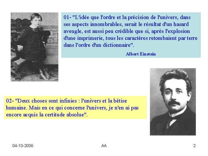 01 - "L'idée que l'ordre et la précision de l'univers, dans ses aspects innombrables,