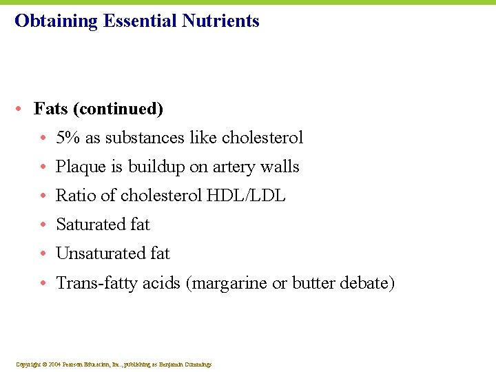 Obtaining Essential Nutrients • Fats (continued) • 5% as substances like cholesterol • Plaque