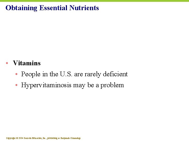 Obtaining Essential Nutrients • Vitamins • People in the U. S. are rarely deficient