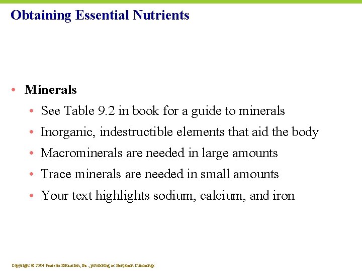 Obtaining Essential Nutrients • Minerals • See Table 9. 2 in book for a