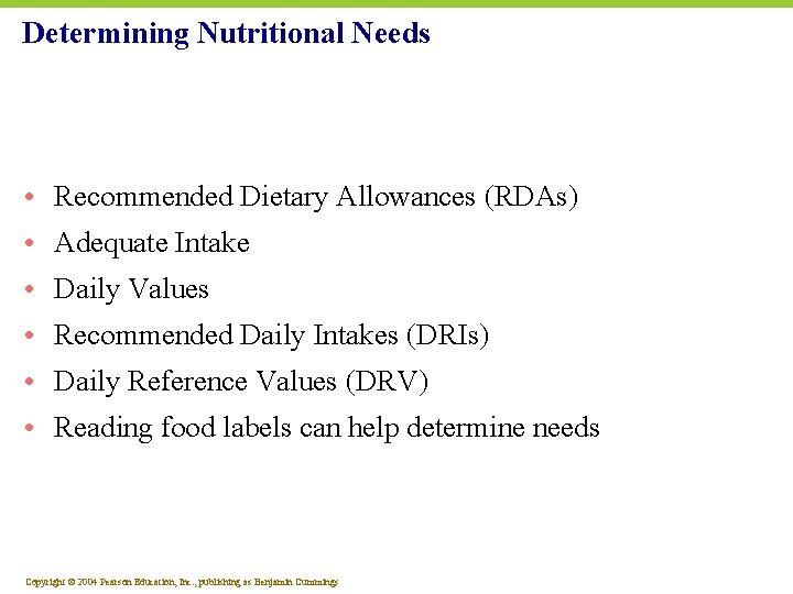 Determining Nutritional Needs • Recommended Dietary Allowances (RDAs) • Adequate Intake • Daily Values