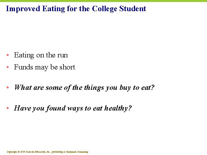 Improved Eating for the College Student • Eating on the run • Funds may