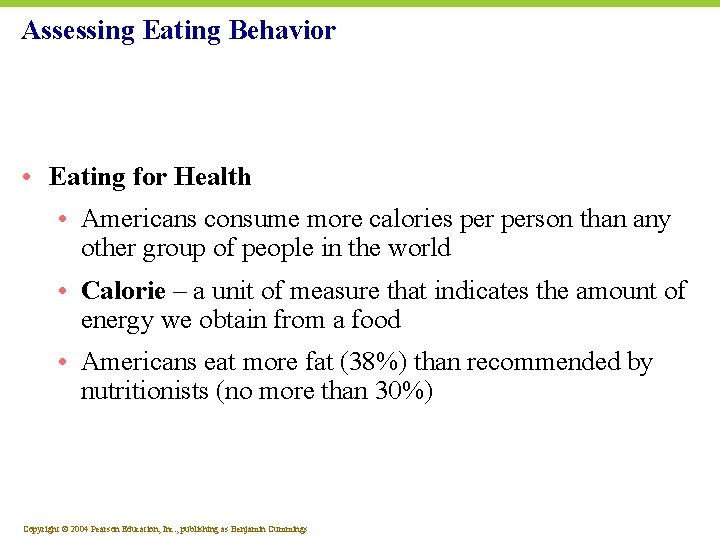 Assessing Eating Behavior • Eating for Health • Americans consume more calories person than