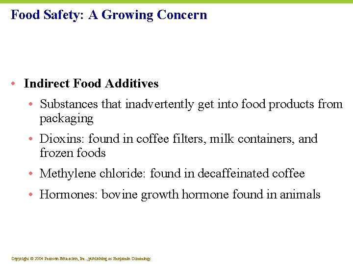 Food Safety: A Growing Concern • Indirect Food Additives • Substances that inadvertently get