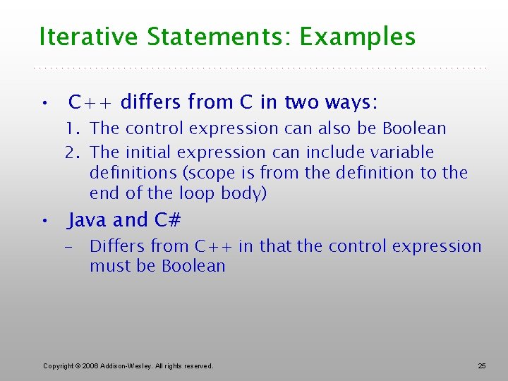 Iterative Statements: Examples • C++ differs from C in two ways: 1. The control