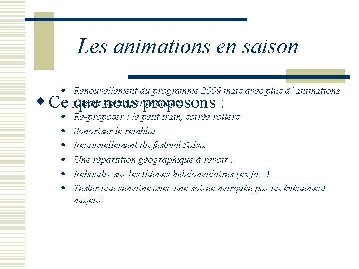  Les animations en saison w Renouvellement du programme 2009 mais avec plus d’