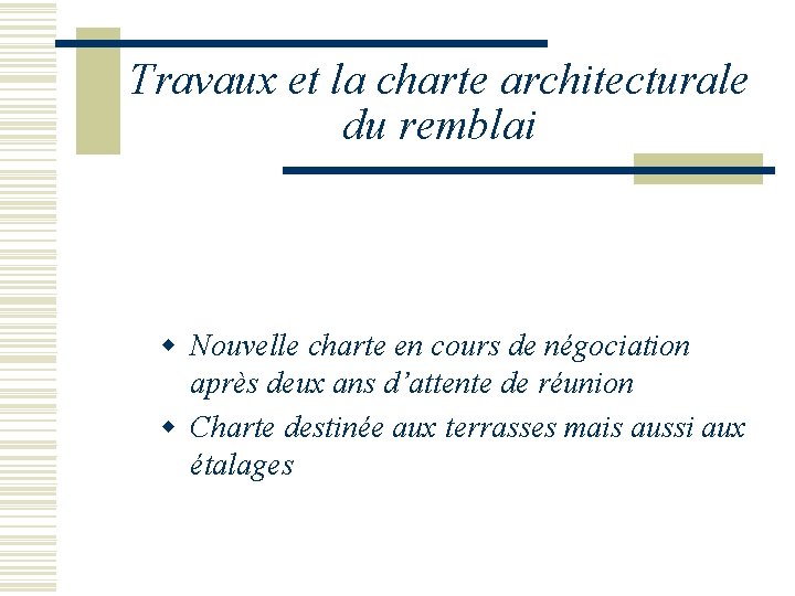 Travaux et la charte architecturale du remblai w Nouvelle charte en cours de négociation