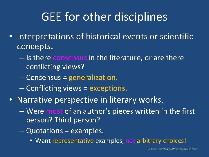 GEE for other disciplines • Interpretations of historical events or scientific concepts. – Is