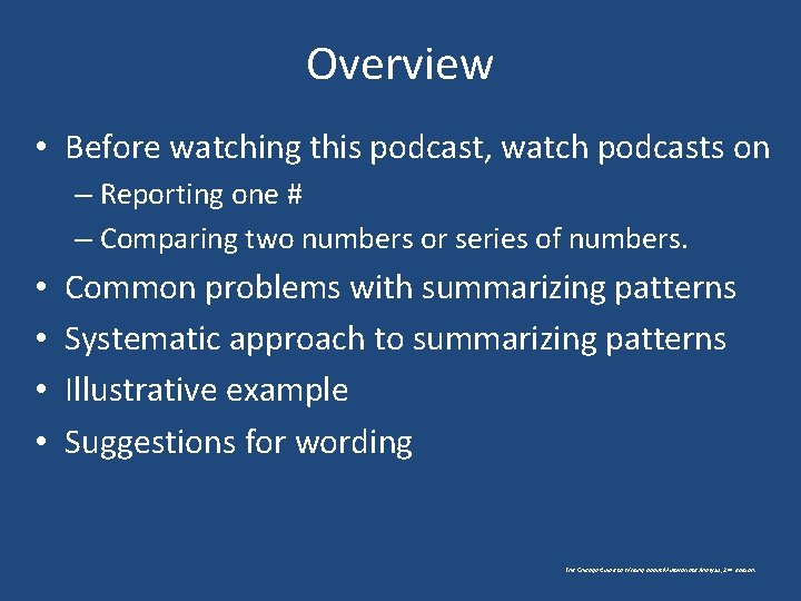 Overview • Before watching this podcast, watch podcasts on – Reporting one # –