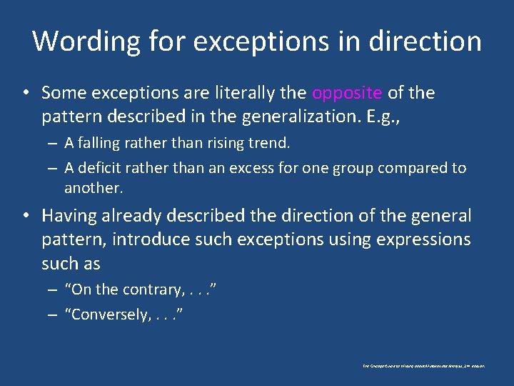 Wording for exceptions in direction • Some exceptions are literally the opposite of the