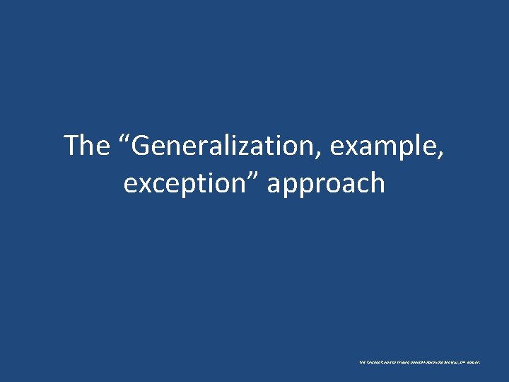 The “Generalization, example, exception” approach The Chicago Guide to Writing about Multivariate Analysis, 2