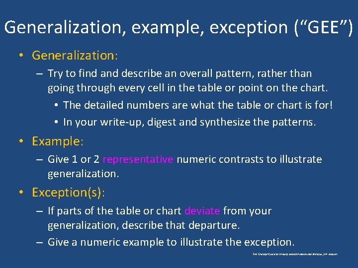 Generalization, example, exception (“GEE”) • Generalization: – Try to find and describe an overall