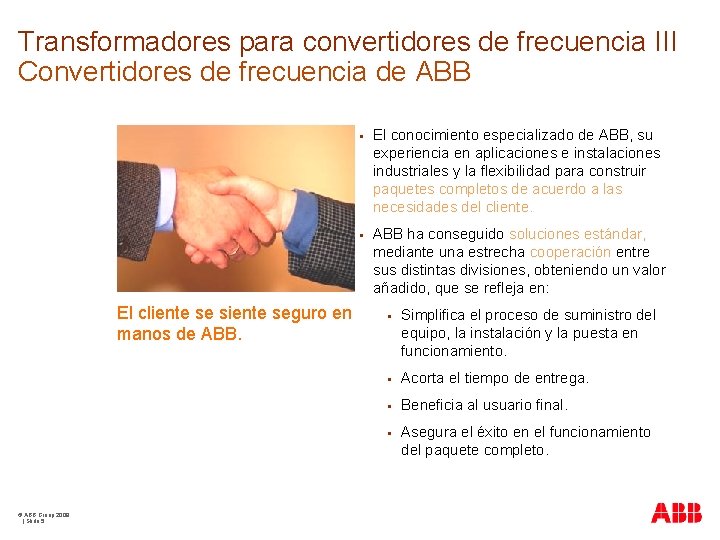 Transformadores para convertidores de frecuencia III Convertidores de frecuencia de ABB El cliente se