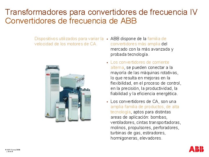 Transformadores para convertidores de frecuencia IV Convertidores de frecuencia de ABB Dispositivos utilizados para