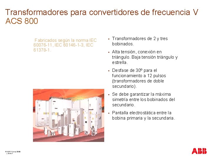 Transformadores para convertidores de frecuencia V ACS 800 Fabricados según la norma IEC 60076