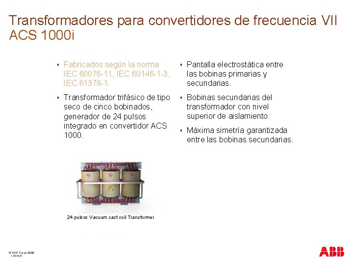 Transformadores para convertidores de frecuencia VII ACS 1000 i § Fabricados según la norma