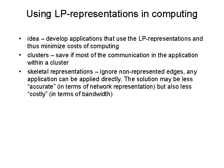 Using LP-representations in computing • idea – develop applications that use the LP-representations and