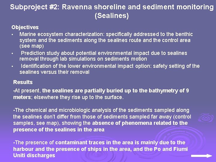 Subproject #2: Ravenna shoreline and sediment monitoring (Sealines) Objectives • Marine ecosystem characterization: specifically