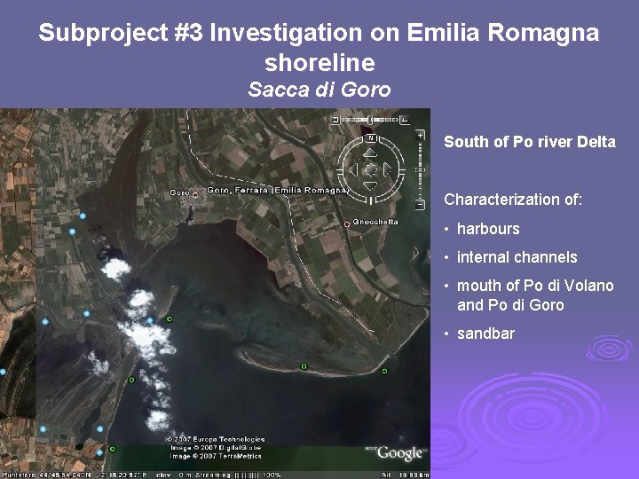 Subproject #3 Investigation on Emilia Romagna shoreline Sacca di Goro South of Po river