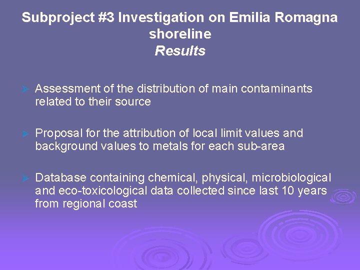 Subproject #3 Investigation on Emilia Romagna shoreline Results Ø Assessment of the distribution of