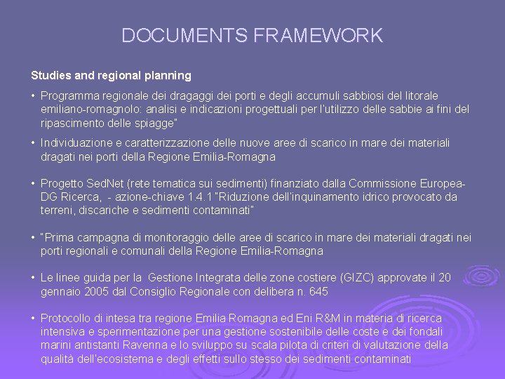 DOCUMENTS FRAMEWORK Studies and regional planning • Programma regionale dei dragaggi dei porti e