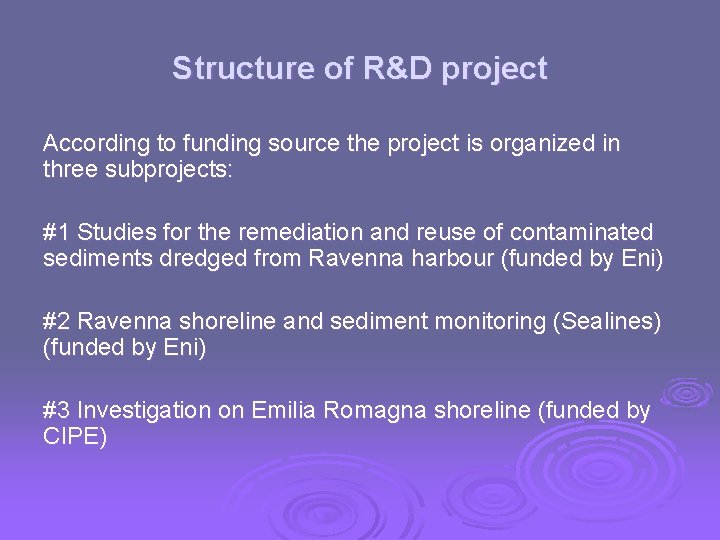Structure of R&D project According to funding source the project is organized in three