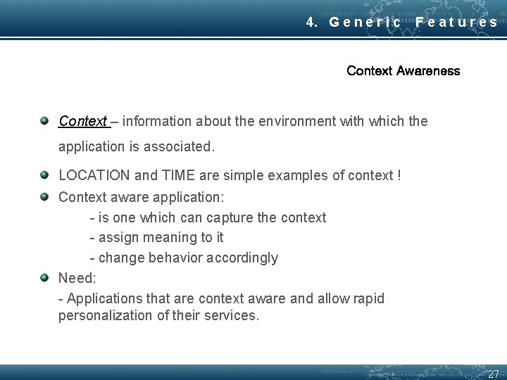 4. G e n e r i c Features Context Awareness Context – information