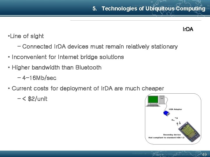 5. Technologies of Ubiquitous Computing Ir. DA • Line of sight – Connected Ir.