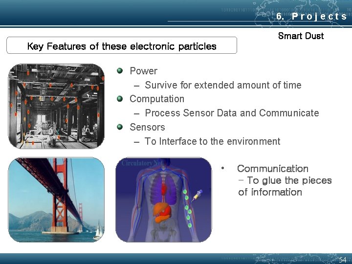 6. P r o j e c t s Smart Dust Key Features of
