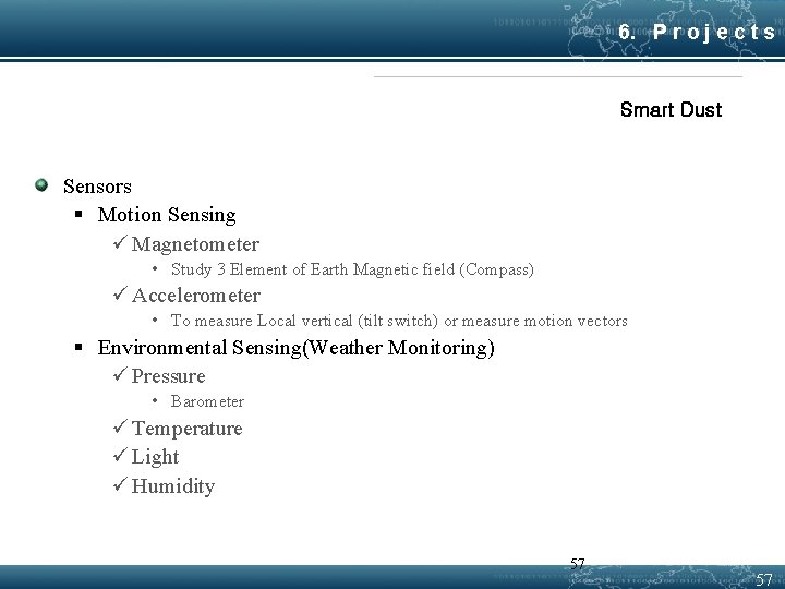 6. P r o j e c t s Smart Dust Sensors § Motion