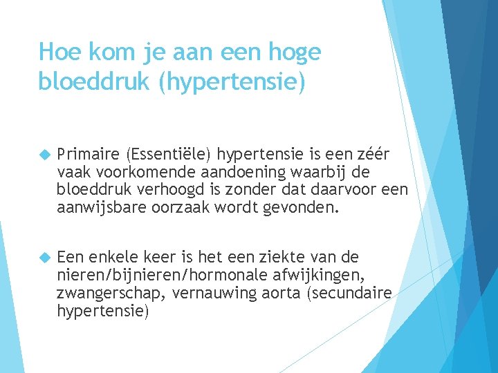 Hoe kom je aan een hoge bloeddruk (hypertensie) Primaire (Essentiële) hypertensie is een zéér