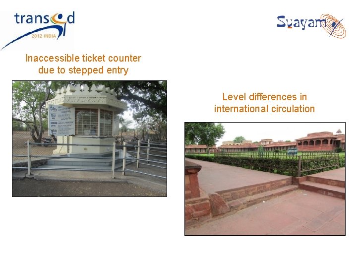 Inaccessible ticket counter due to stepped entry Level differences in international circulation Inaccessible ticket counter due to stepped entry Level differences in international circulation