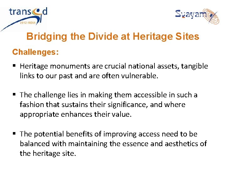 Bridging the Divide at Heritage Sites Challenges: § Heritage monuments are crucial national assets, Bridging the Divide at Heritage Sites Challenges: § Heritage monuments are crucial national assets,