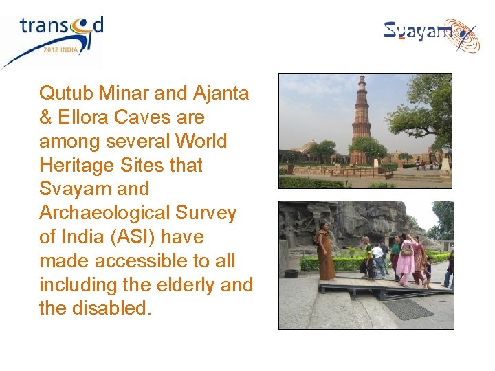 Qutub Minar and Ajanta & Ellora Caves are among several World Heritage Sites that Qutub Minar and Ajanta & Ellora Caves are among several World Heritage Sites that