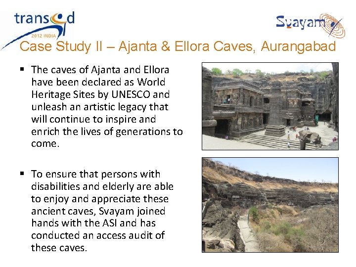 Case Study II – Ajanta & Ellora Caves, Aurangabad § The caves of Ajanta Case Study II – Ajanta & Ellora Caves, Aurangabad § The caves of Ajanta