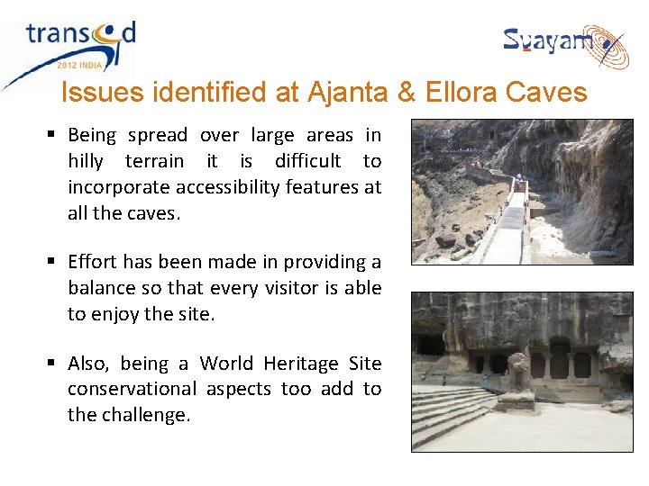 Issues identified at Ajanta & Ellora Caves § Being spread over large areas in Issues identified at Ajanta & Ellora Caves § Being spread over large areas in