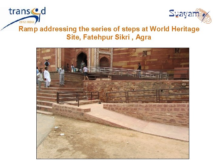 Ramp addressing the series of steps at World Heritage Site, Fatehpur Sikri , Agra Ramp addressing the series of steps at World Heritage Site, Fatehpur Sikri , Agra
