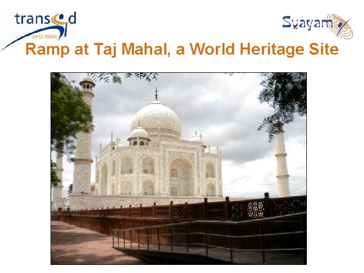 Ramp at Taj Mahal, a World Heritage Site Ramp at Taj Mahal, a World Heritage Site
