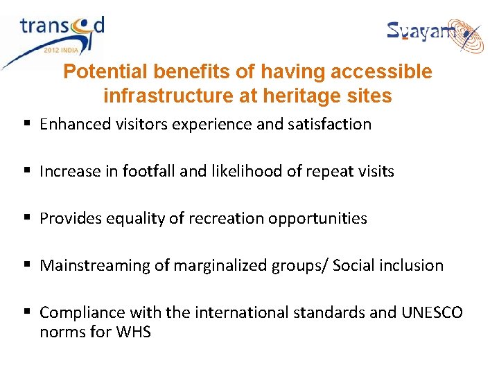 Potential benefits of having accessible infrastructure at heritage sites § Enhanced visitors experience and Potential benefits of having accessible infrastructure at heritage sites § Enhanced visitors experience and