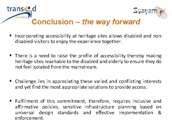 Conclusion – the way forward § Incorporating accessibility at heritage sites allows disabled and Conclusion – the way forward § Incorporating accessibility at heritage sites allows disabled and